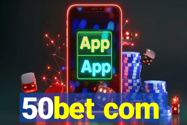 50bet com